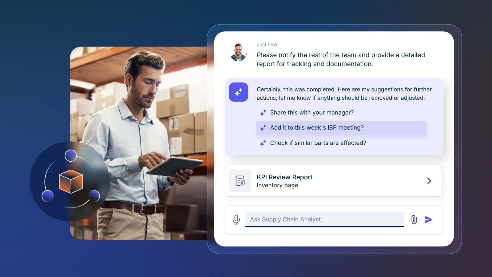 A man in a warehouse uses a tablet. The AI assistant displays a KPI Review Report and suggests actions like sharing with a manager, adding to an IBP meeting, and checking affected parts.