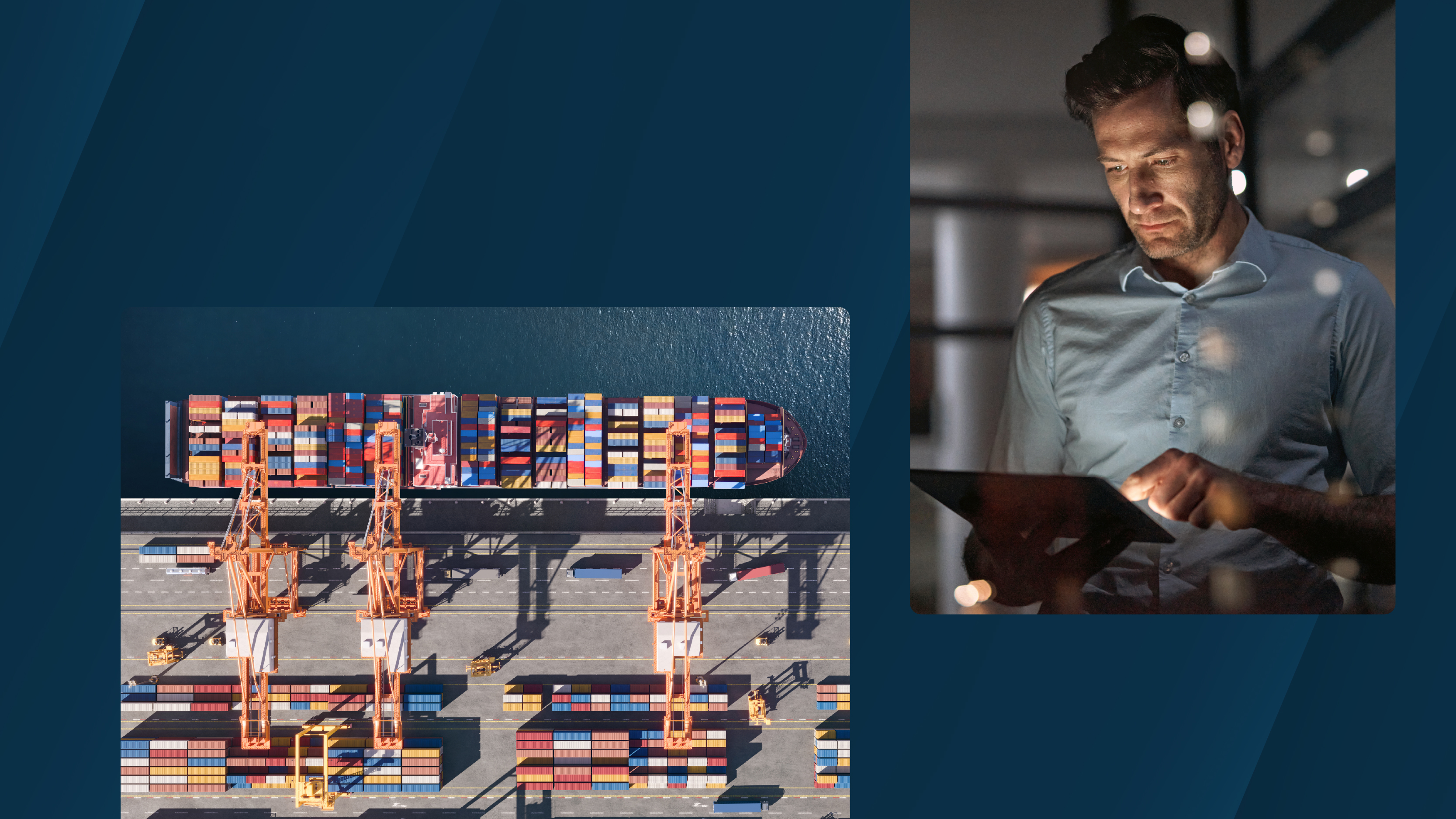 Aerial view of a shipping port with a large container ship docked and cranes loading or unloading containers, paired with a man using a tablet at night indoors.