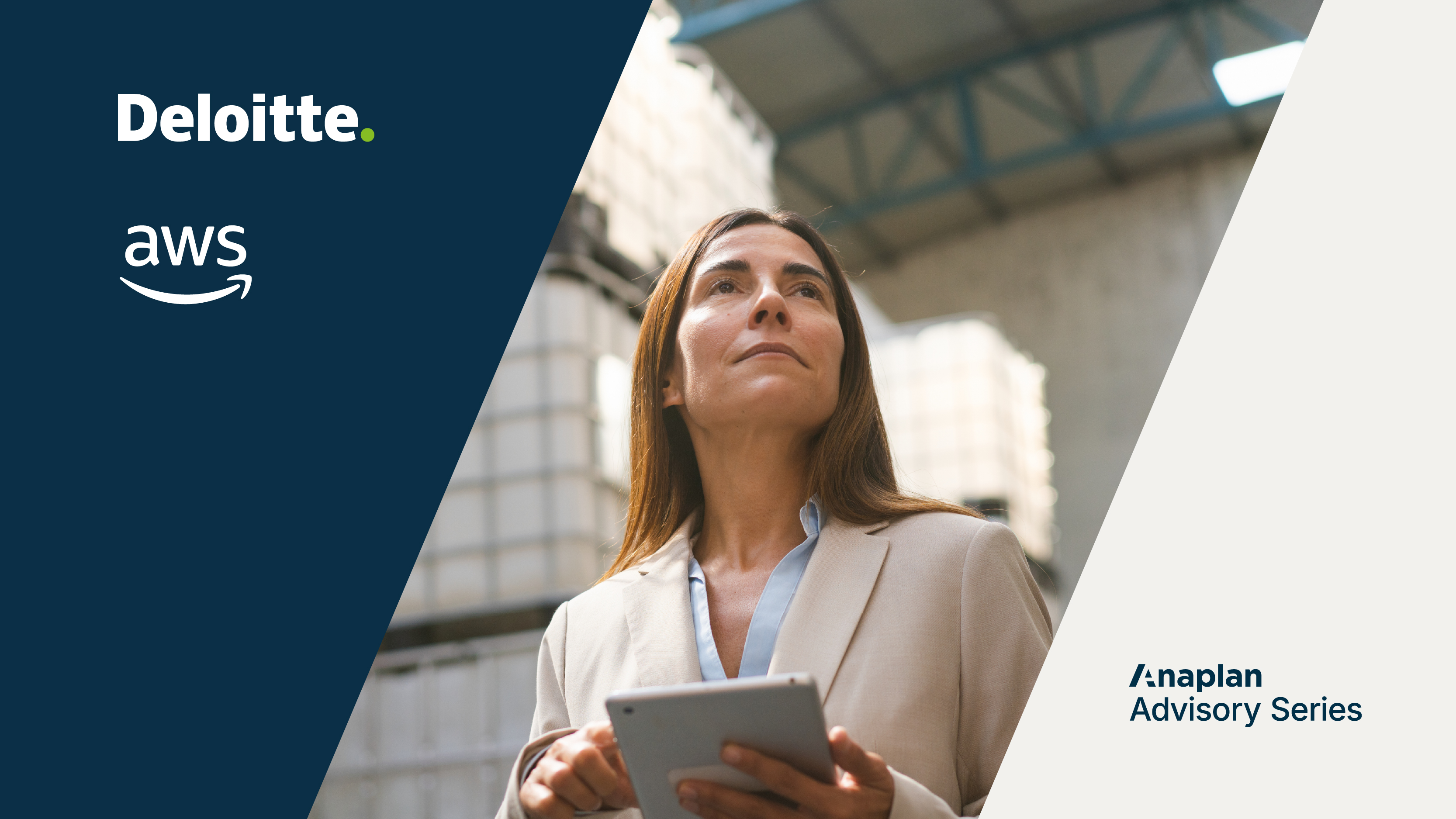 Anaplan Advisory Series featuring Deloitte and AWS. A professional woman holding a tablet looks upward in a modern industrial setting, symbolizing innovation and strategic insight.