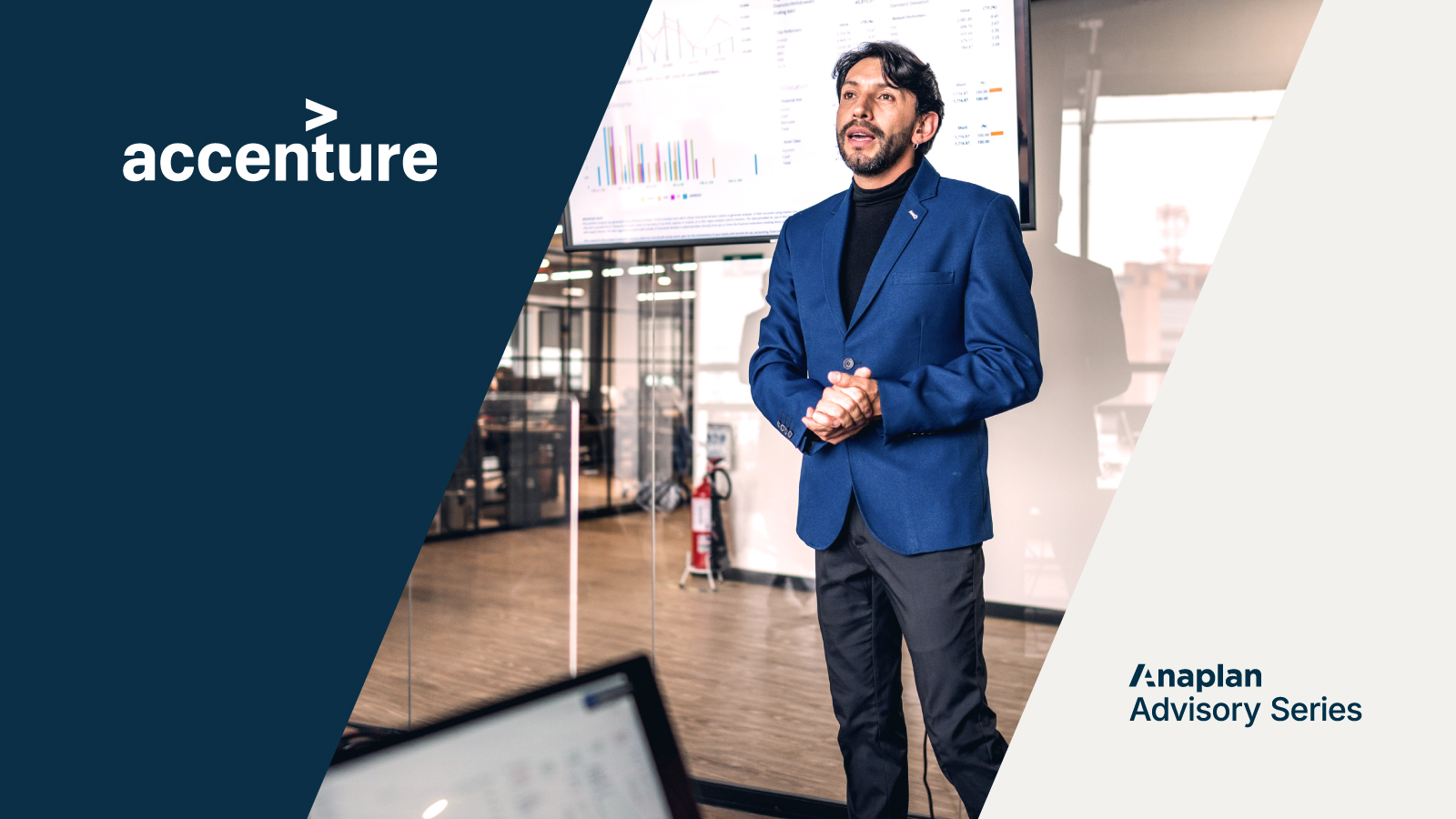 Accenture and Anaplan Advisory Series. The image features a man in a blue blazer presenting in a modern office with graphs displayed behind him.