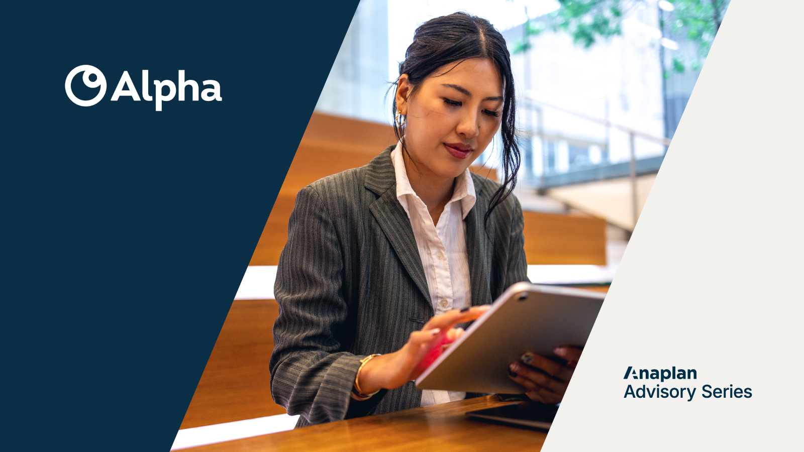 Alpha and Anaplan Advisory Series. The image shows a woman using a tablet while seated on wooden steps in a modern workspace.